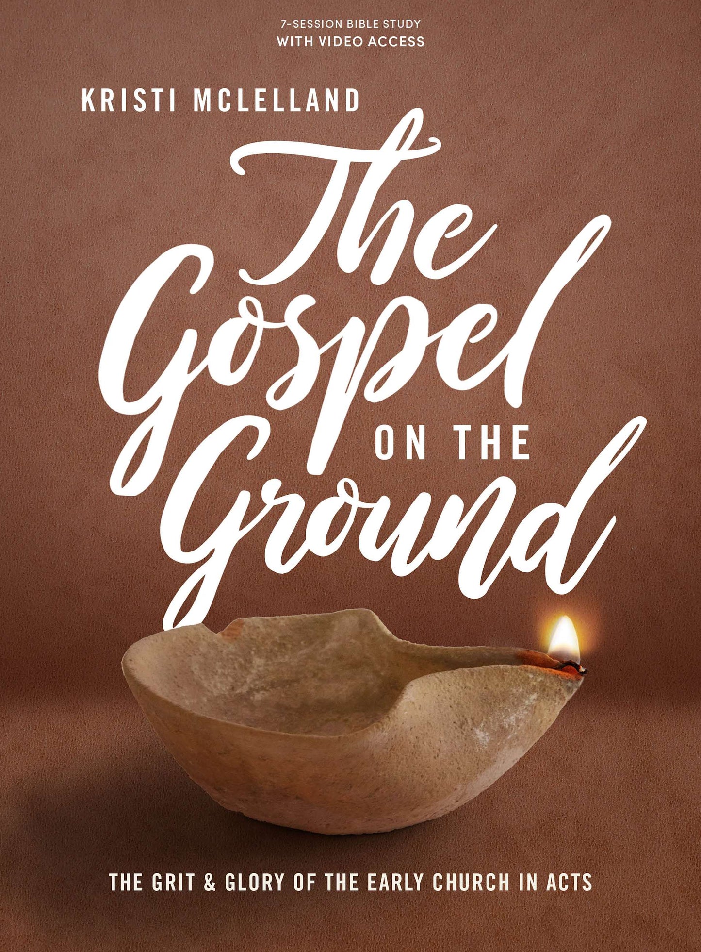 The Gospel on the Ground - Bible Study Book with Video Access by Kristi McLelland