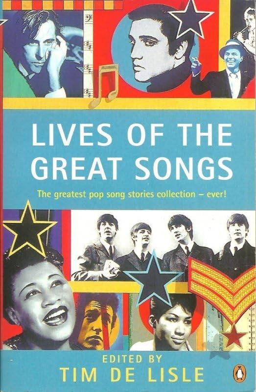 Lives of the Great Songs by Tim De Lisle