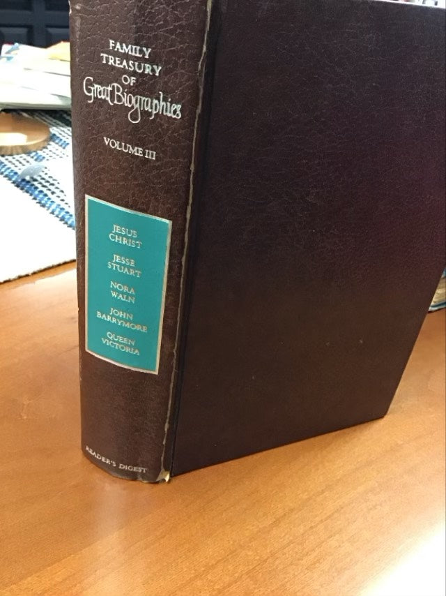 Reader's Digest Family Treasury of Great Biographies; Jesus Christ, Jesse Stuart, Nora Waln, John Barrymore, Queen Victoria- Volume III* First Edition