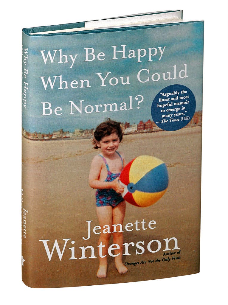 Why Be Happy When You Could Be Normal? By Jeanette Winterson