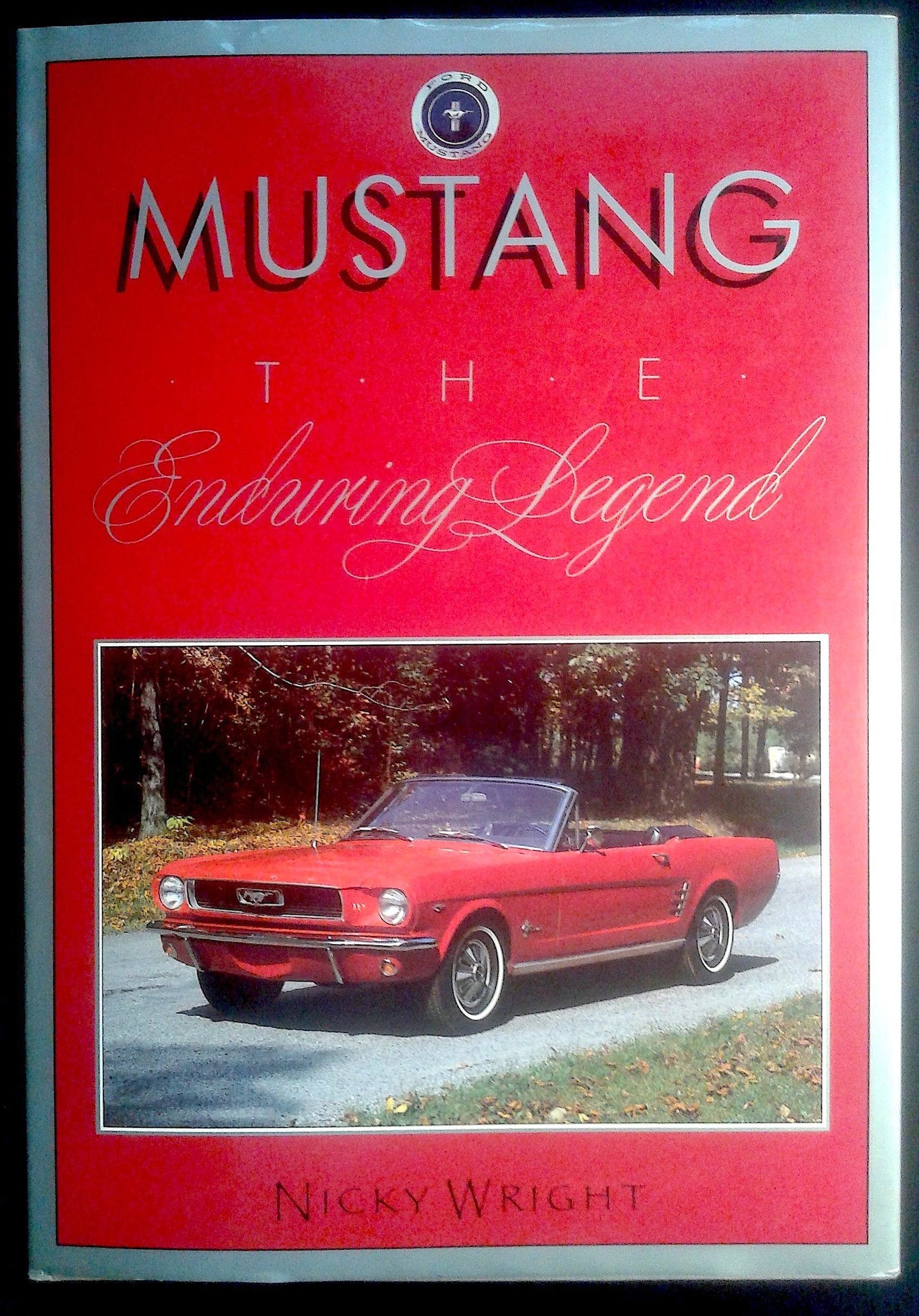 Mustang: The Enduring Legend by Nicky Wright