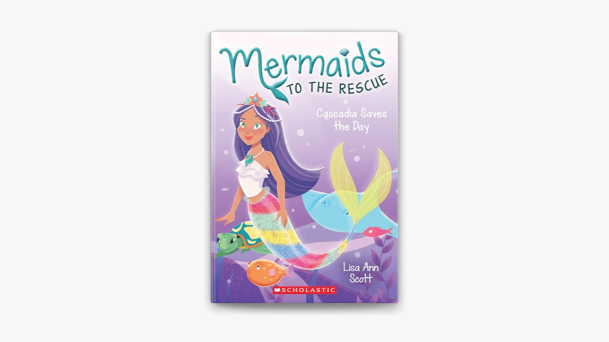 Mermaids to the Rescue by Lisa Ann Scott