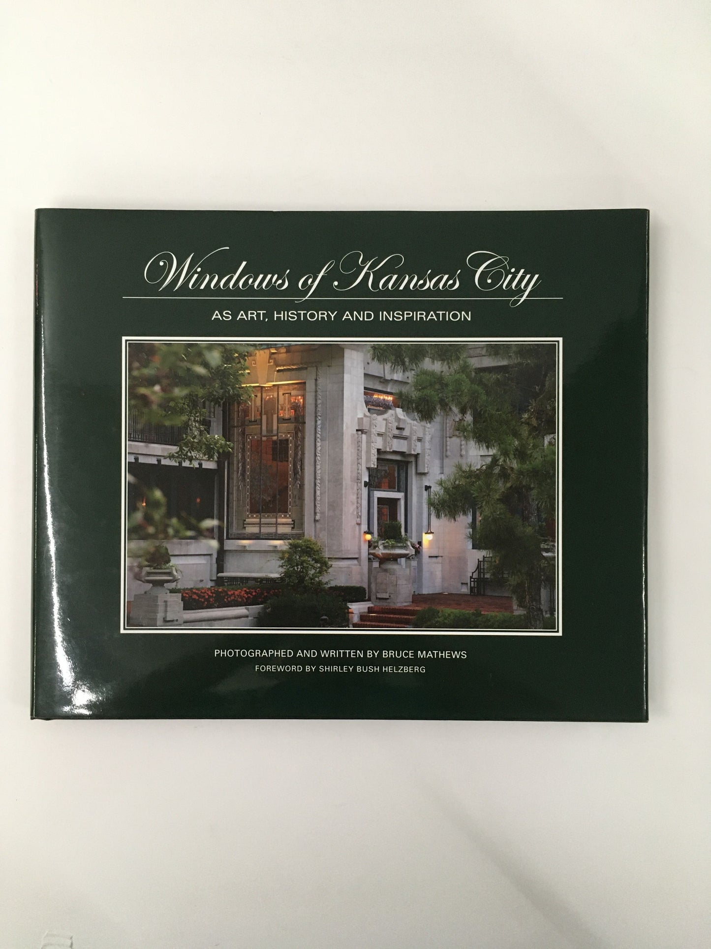 Windows of Kansas City: As Art, History and Inspiration by Bruce Mathews