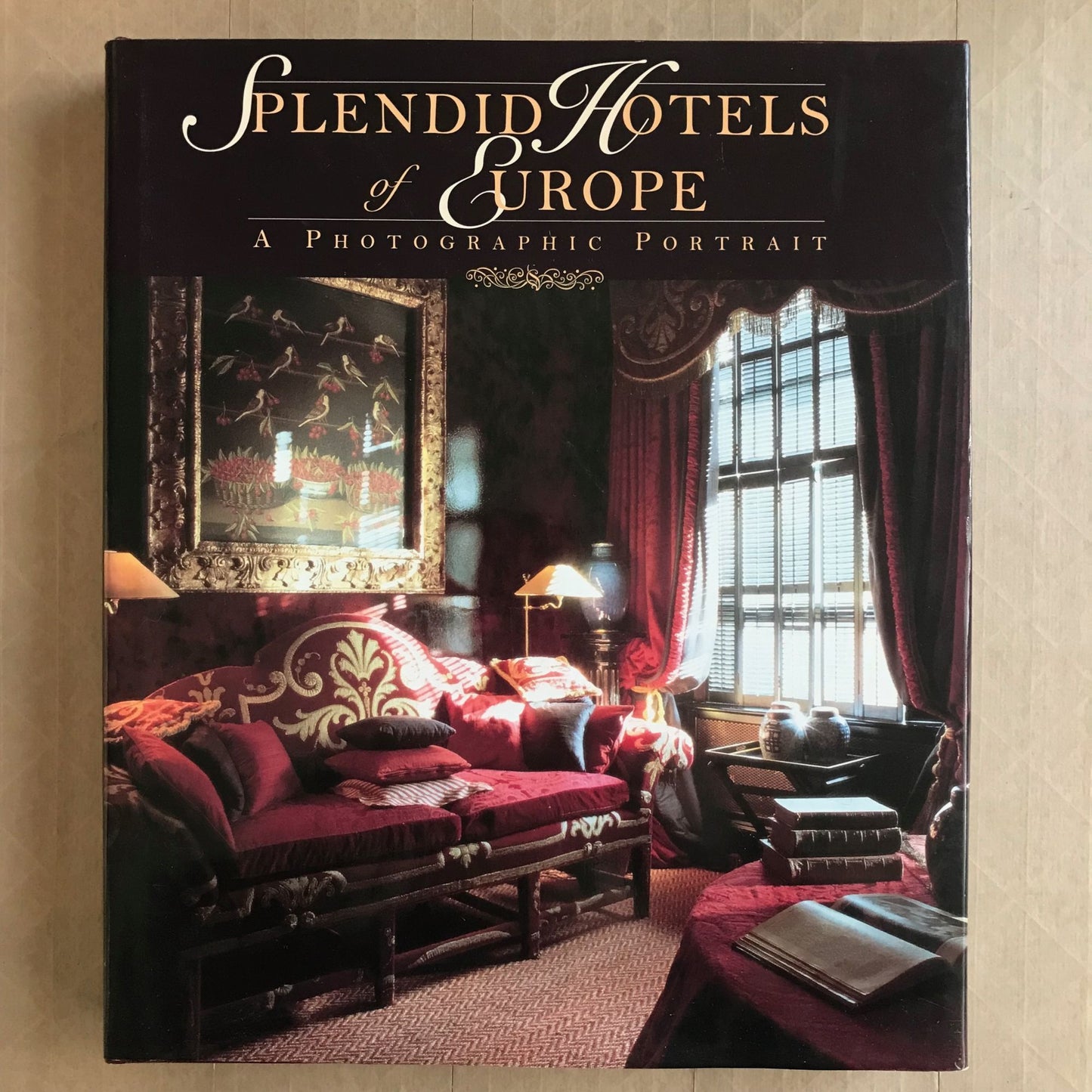 Splendid Hotels of Europe by Bruno de Cessole,Séverine Jouve,Thierry Wolton