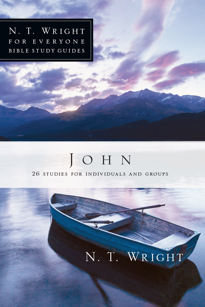 John (N. T. Wright for Everyone Bible Study Guides) by N.T. Wright