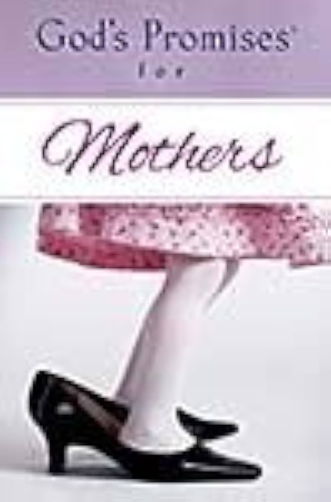 God's Promises for Mothers by Kay Kilgore Wheeler