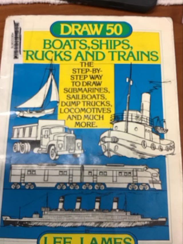 Draw 50 Boats, Ships, Trucks, and Trains: The Step-by-Step Way to Draw Submarines, Sailboats, Dump Trucks, Locomotives, and Much More by Lee J. Ames