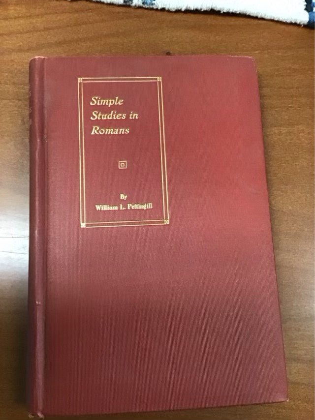 Simple Studies In Romans - Third Edition by William L. Pettingill
