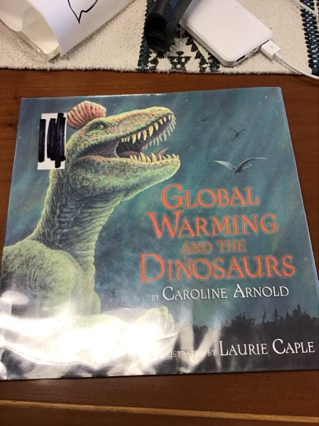 Global Warming and the Dinosaurs: Fossil Discoveries at the Poles by Caroline Arnold * Ex-Library Book