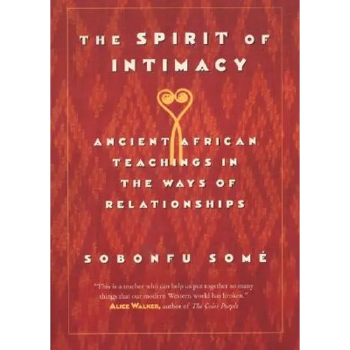 The Spirit of Intimacy: Ancient Teachings in the Ways of Relationships