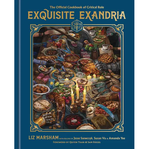 Exquisite Exandria: The Official Cookbook of Critical Role