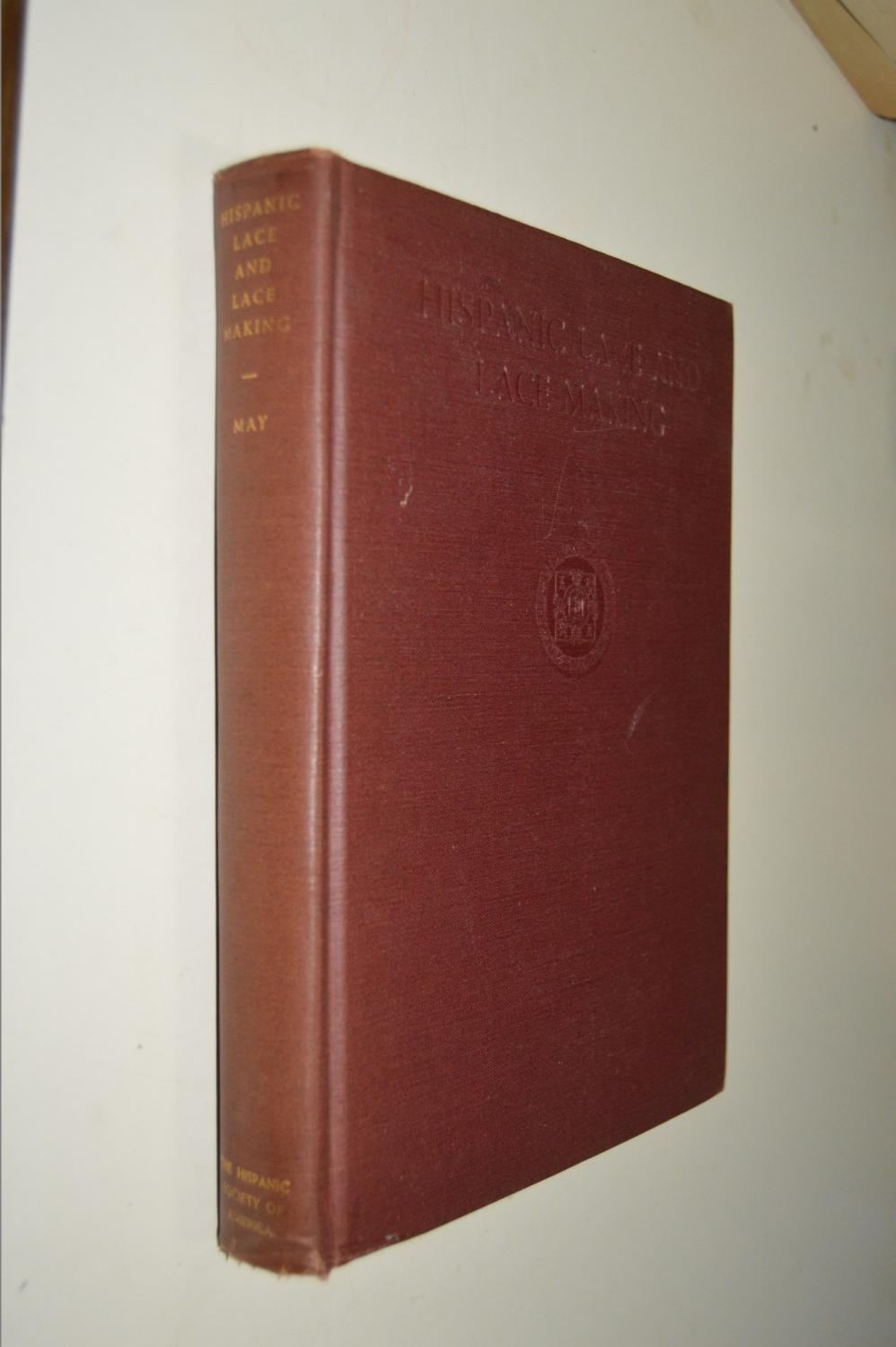 Hispanic Lace and Lace Making by Florence Lewis May