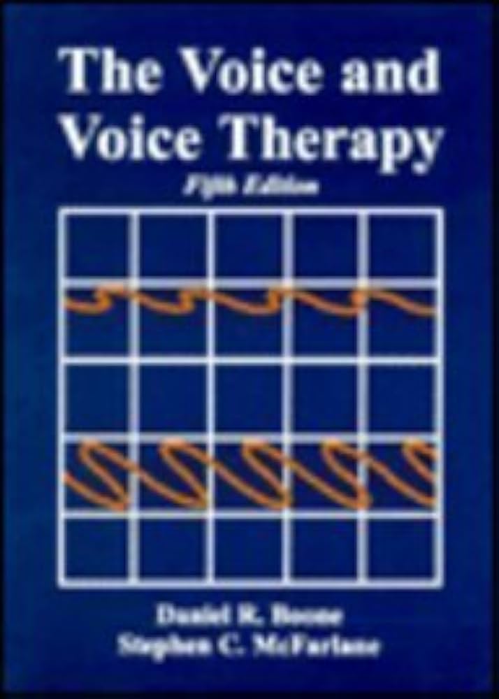 The Voice and Voice Therapy by Daniel R. Boone