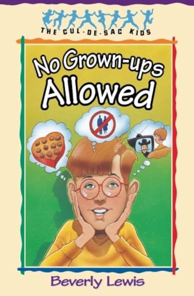 No Grown-Ups Allowed (The Cul-de-Sac Kids #4) by Beverly Lewis