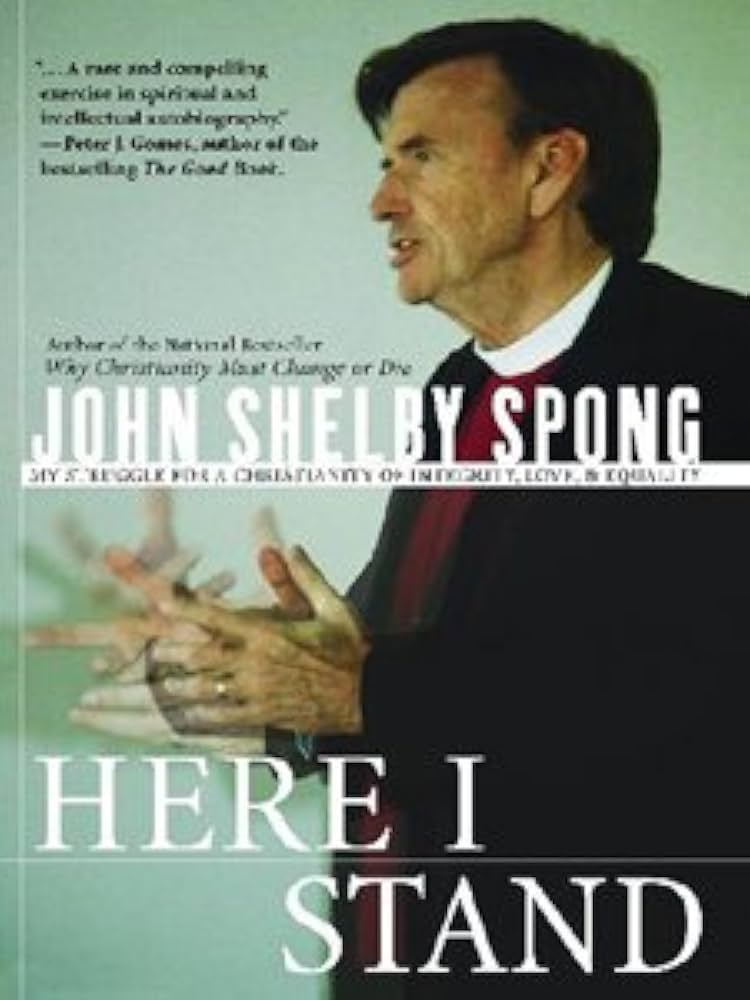 Here I Stand by John Shelby Spong