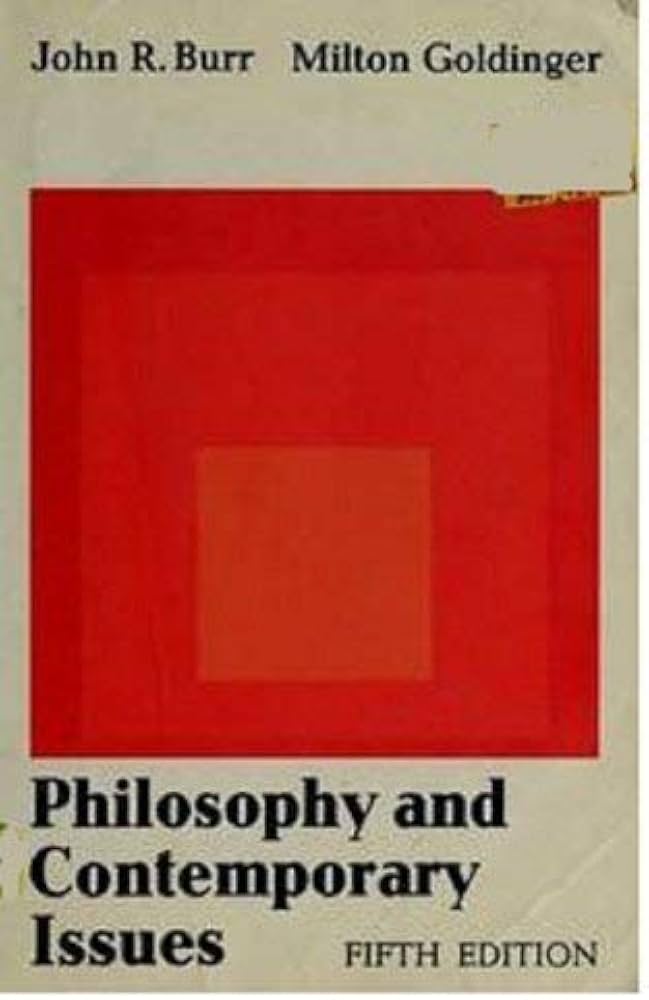 Philosophy and Contemporary Issues by John R. Burr