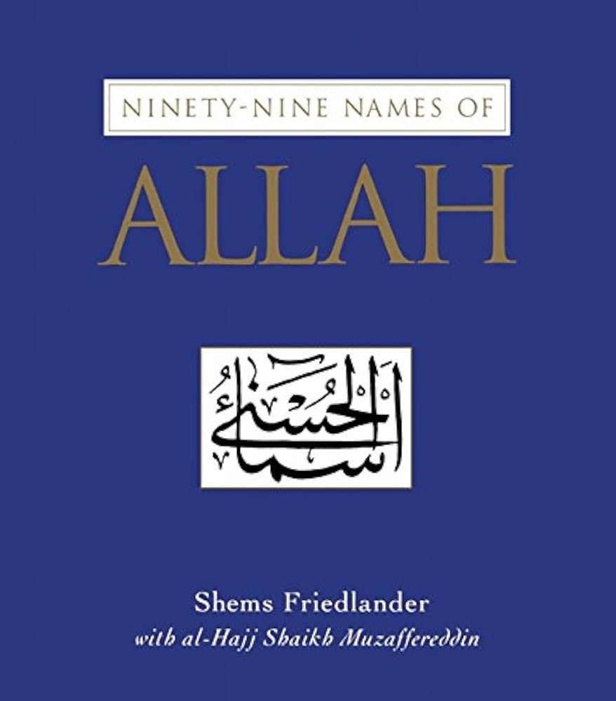 Ninety-Nine Names of Allah by Shems Friedlander