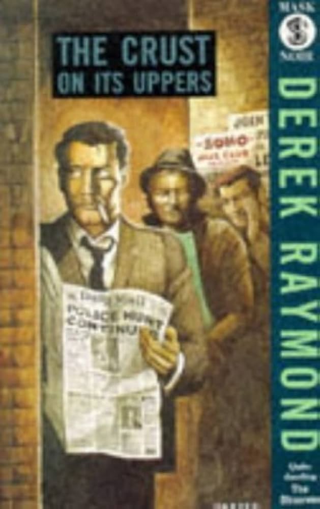 The Crust on Its Uppers by Derek Raymond