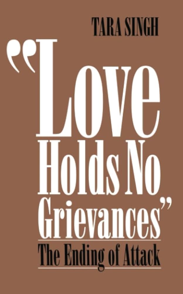 Love Holds No Grievances: The Ending of Attack by Tara Singh