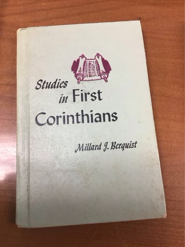 Studies in First Corinthians by Millard J. Berquist
