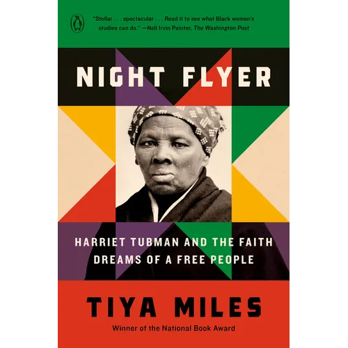 Night Flyer: Harriet Tubman and the Faith Dreams of a Free People