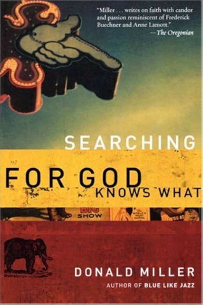 Searching for God Knows what by Donald Miller