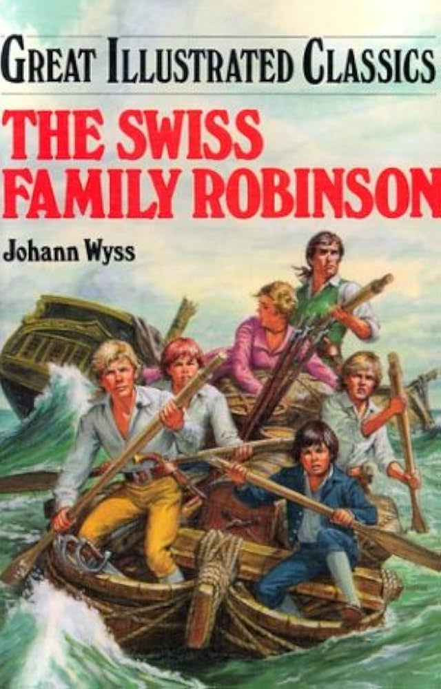The Swiss Family Robinson (Great Illustrated Classics). by Johann Wyss