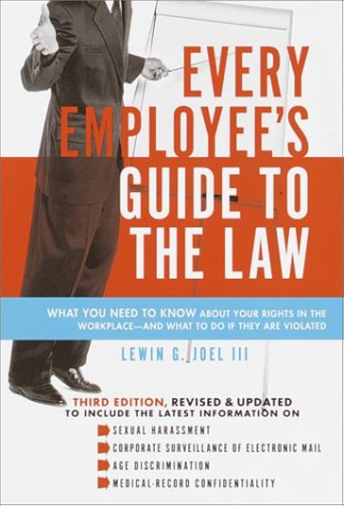 Every Employee's Guide to the Law by Lewin G. I Joel II