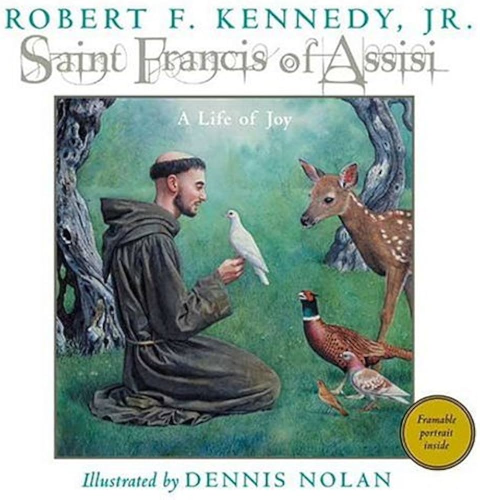 Saint Francis of Assisi: A Life of Joy by Robert F. Kennedy Jr.