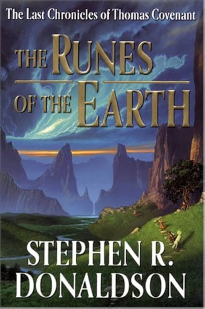 The Runes of the Earth (The Last Chronicles of Thomas Covenant, Book 1) by Stephen R. Donaldson