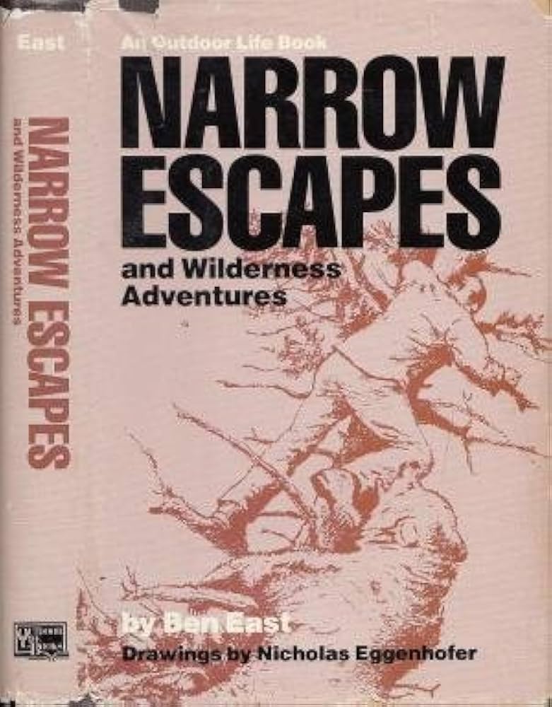 Narrow Escapes and Wilderness Adventures by Ben East