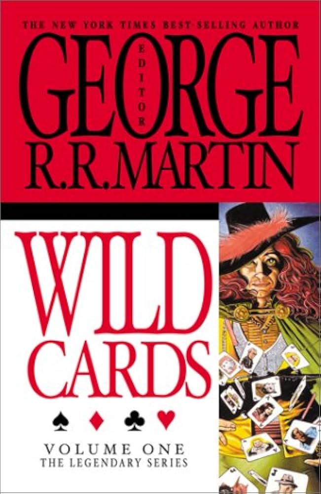 Wild Cards (Wild Cards, Book 1) (Volume One) by George R.R. (Editor) ; Bryant Martin, Edward ; Harper, Leanne C. ; Leigh, Steph