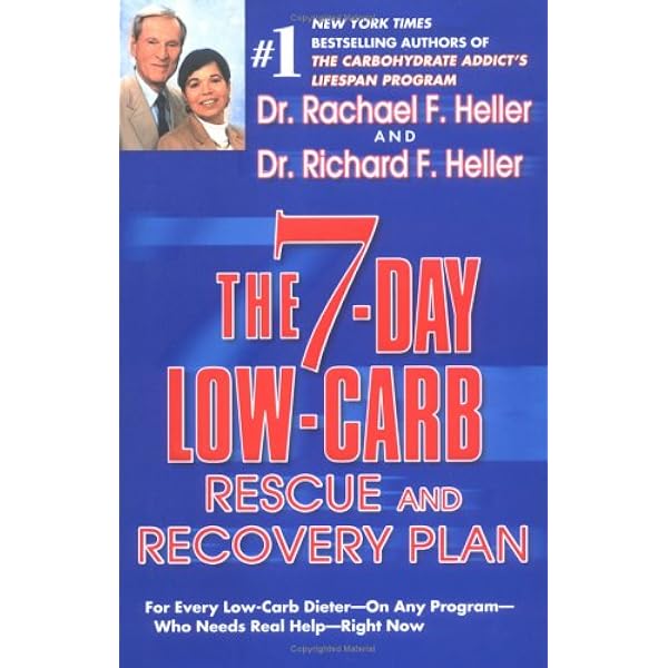 The 7-Day Low-Carb Rescue and Recovery Plan: For Every Low-Carb Dieter--On Any Program--Who Needs Real Help--Right Now by Rachael F. Heller