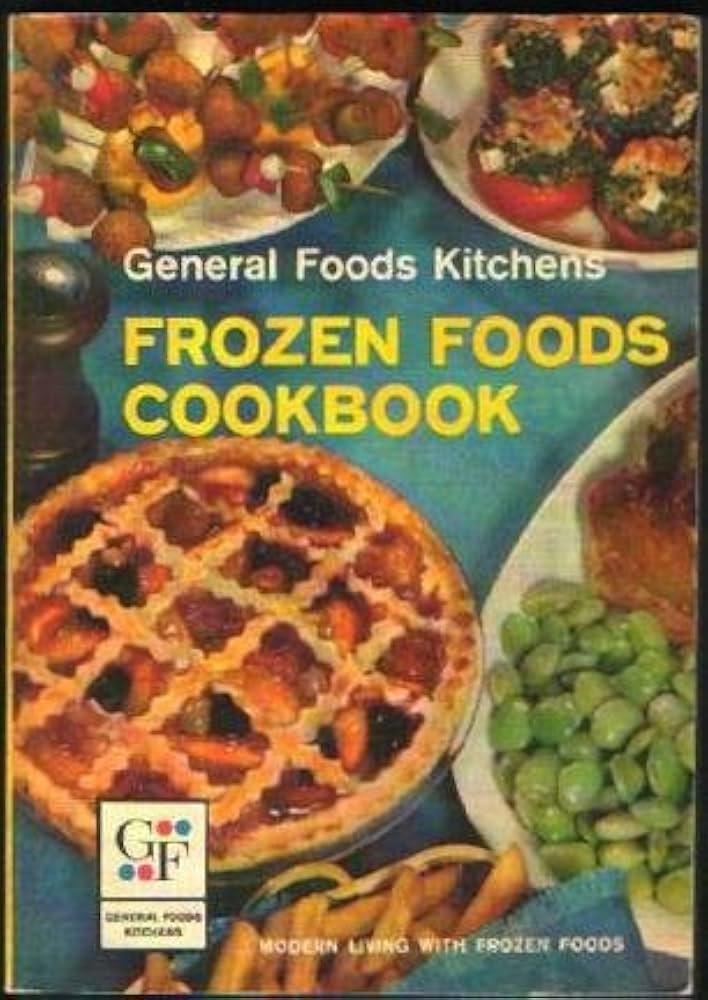 General Foods Kitchens Frozen Foods Cookbook* Ex Library Book by General Foods Corporation. General Foods Kitchens
