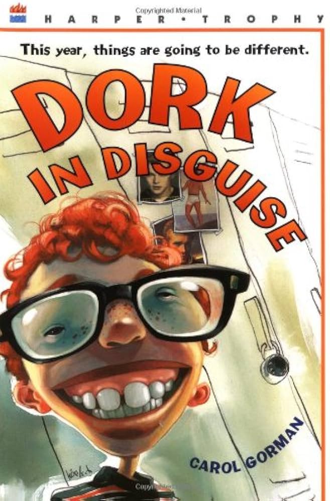 Dork in Disguise by Carol Gorman