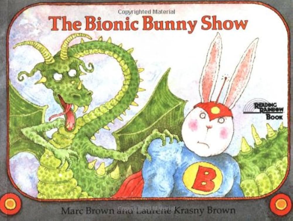 The Bionic Bunny Show (Reading Rainbow Books) by Marc Tolon Brown