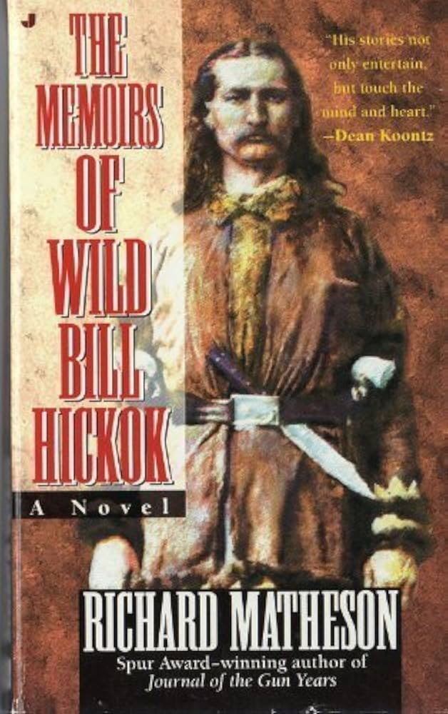 The Memoirs of Wild Bill Hickok by Richard Matheson