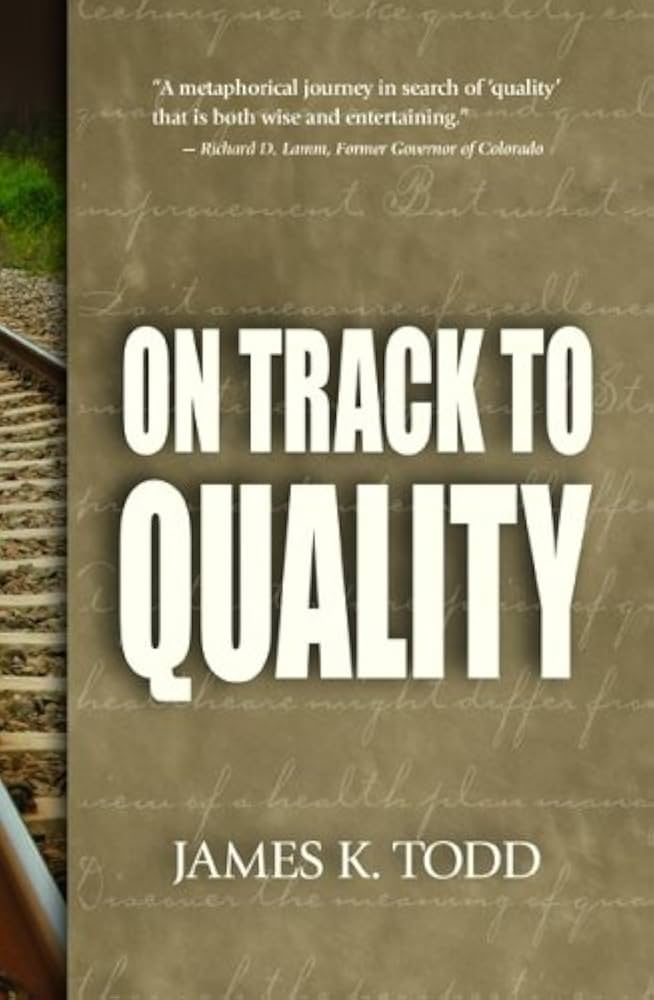 On Track to Quality by James K. Todd
