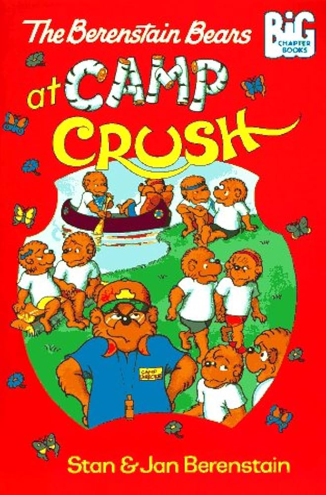 The Berenstain Bears at Camp Crush by Stan Berenstain