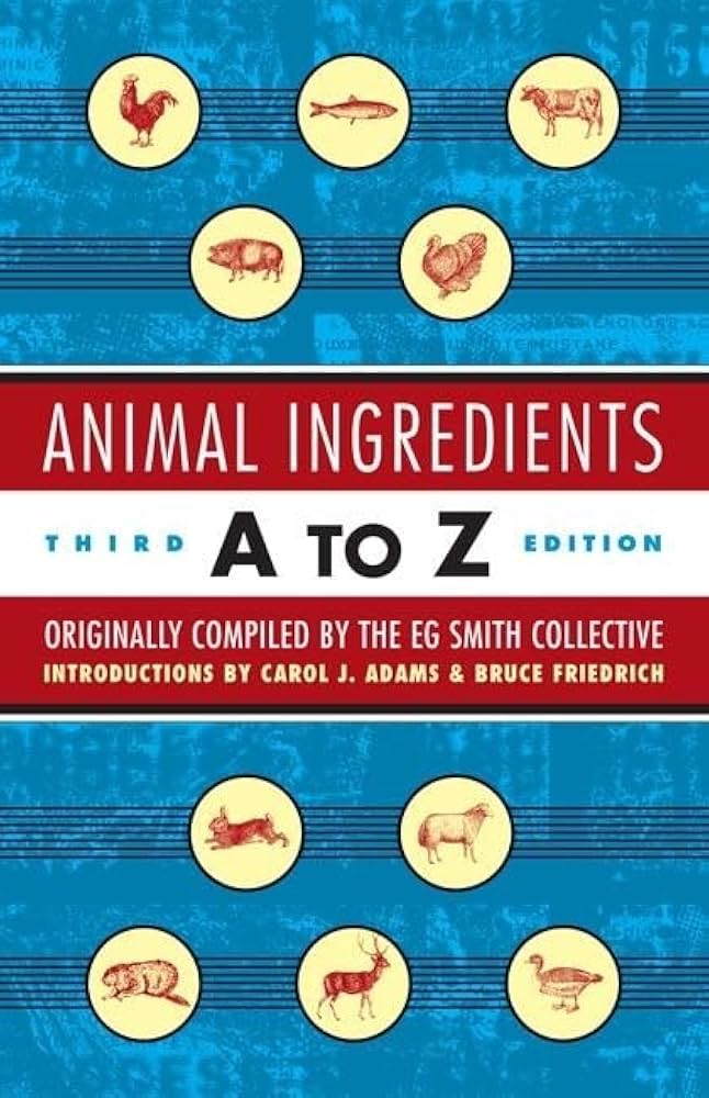 Animal Ingredients A to Z: Third Edition by EG Smith Collective