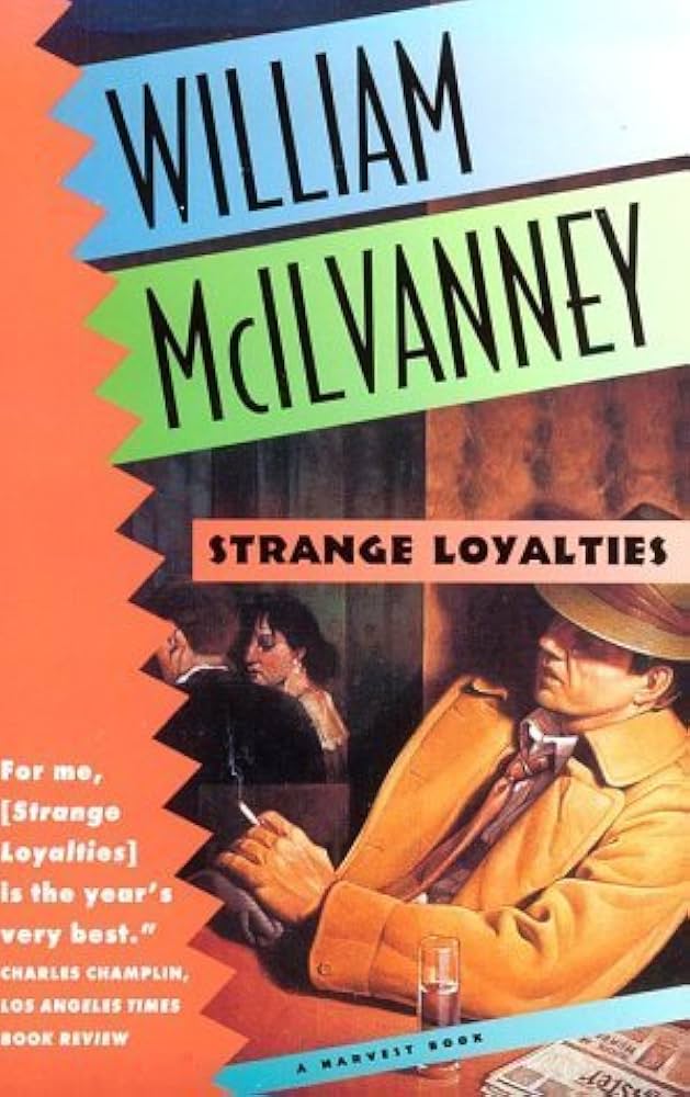 Strange Loyalties (Harvest Book) by William McIlvanney