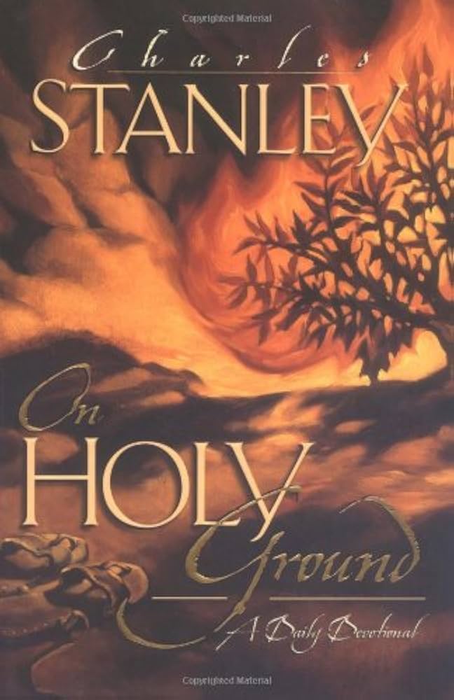 On Holy Ground: A Daily Devotional by Charles Stanley