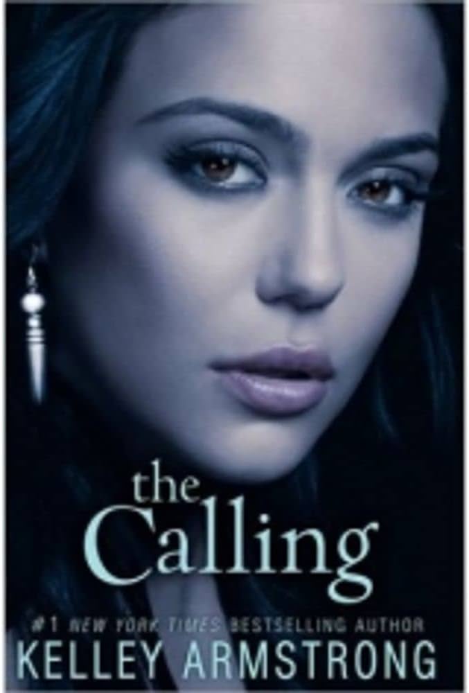 The Calling (Darkness Rising, 2) by Kelley Armstrong