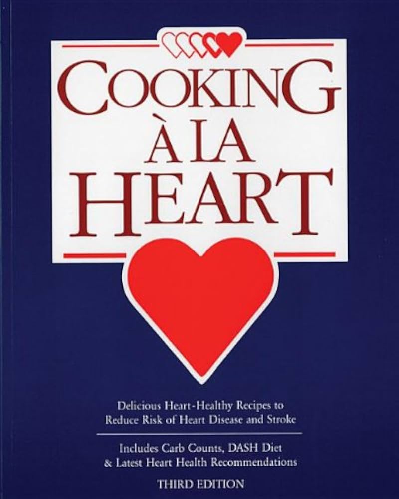 Cooking Ala Heart Cookbook: Delicious Heart Healthy Recipes to Reduce Risk of Heart Disease and Stroke by Linda Hachfeld