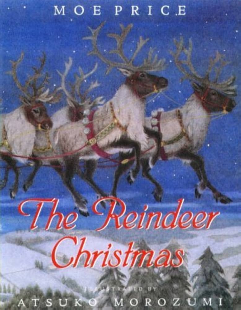 The Reindeer Christmas by Moe Price