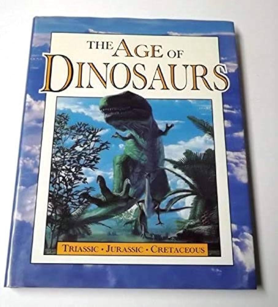 The Age of Dinosaurs by Ph.D. Peter Dodson