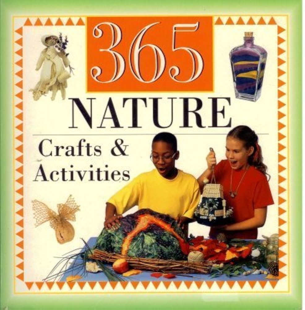365 Nature Crafts & Activities by Karen E Bledsoe