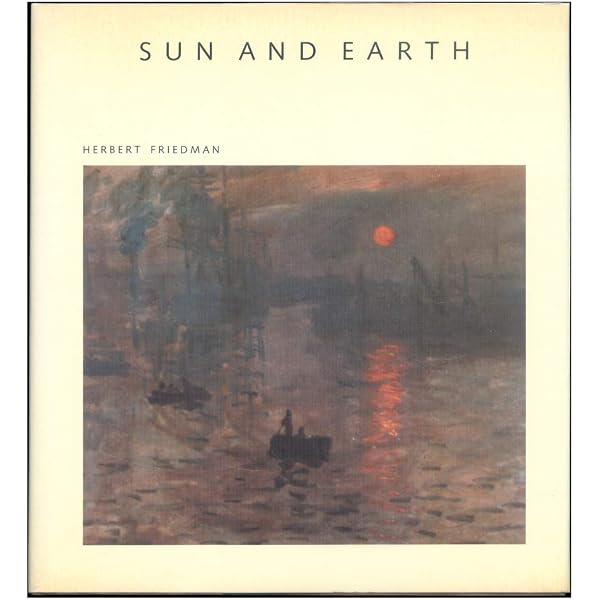 Sun and Earth (Scientific American Series) by Herbert Friedman