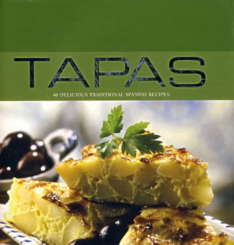 Tapas: 40 Delicious Traditional Spanish Recipes by Fiona Roberts