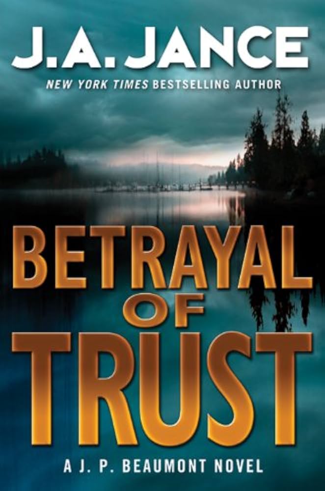 Betrayal of Trust by J. A. Jance